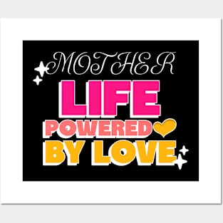 mother life powered by love Posters and Art